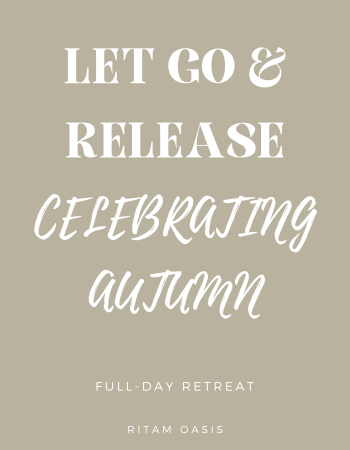 Let Go & Release - Celebrating Autumn - November 12th, 2022